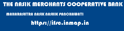 THE NASIK MERCHANTS COOPERATIVE BANK LIMITED  MAHARASHTRA NASIK NASHIK PANCHAWATI  ifsc code